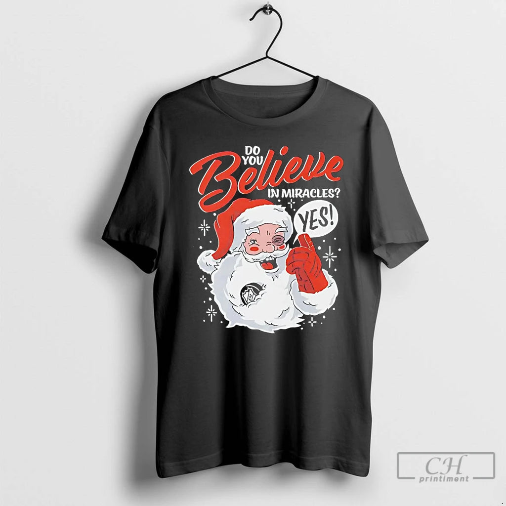 Premium Santa Do You Believe In Miracles Yes Christmas