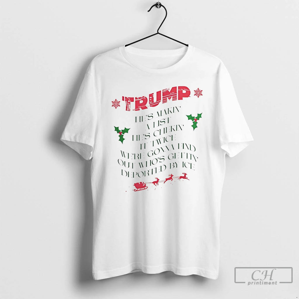 Premium Trump Hes Makin A List Hes Chekin It Twice