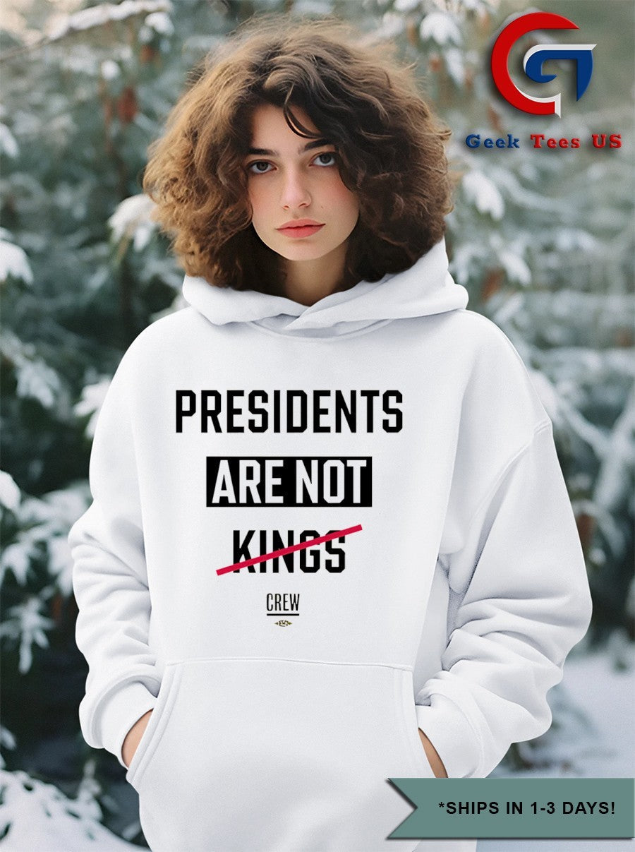 Presidents Are Not Kings shirt