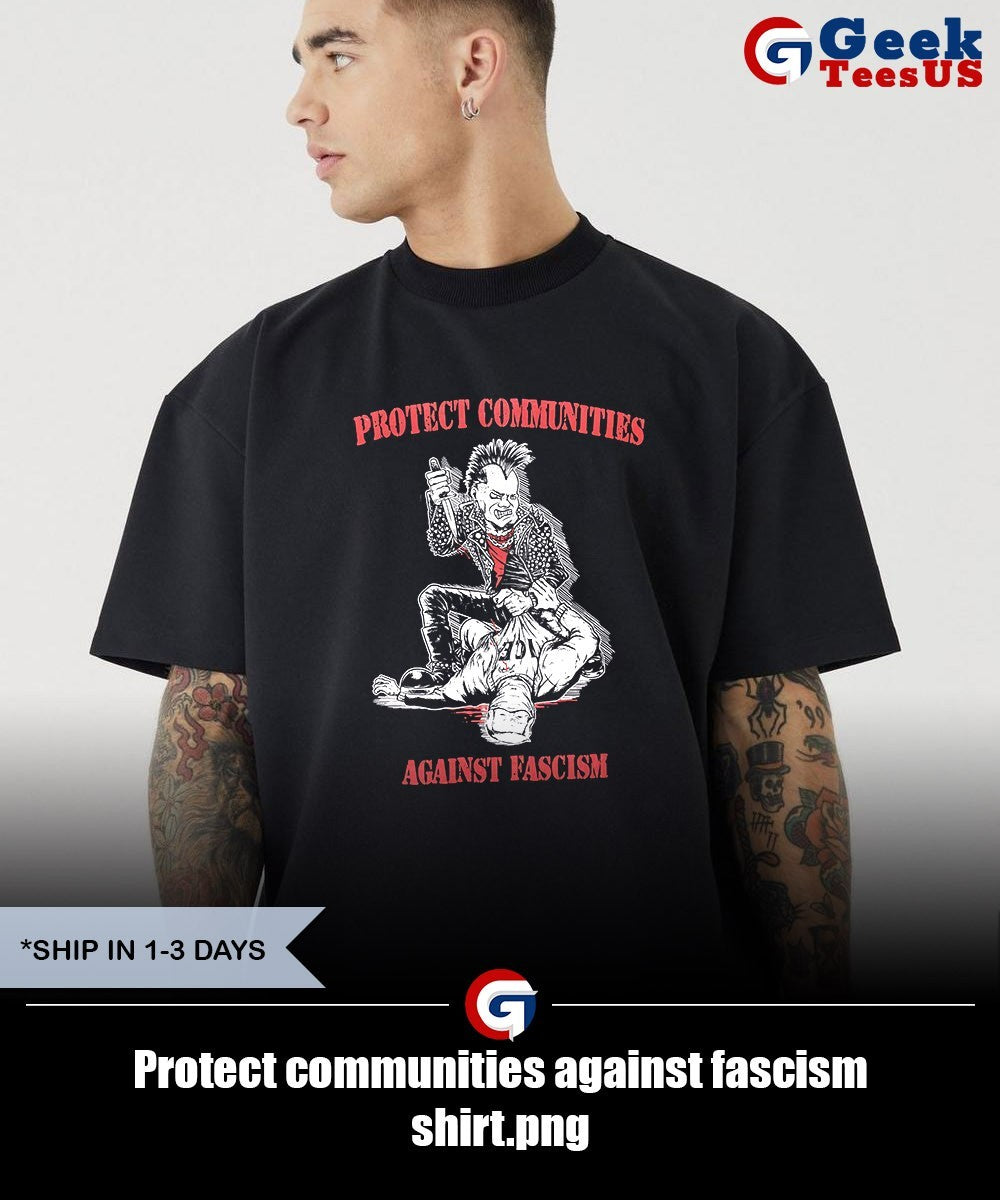 Protect communities against fascism shirt