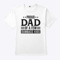 Proud Dad Of A Few Dumbass Kids T Shirt
