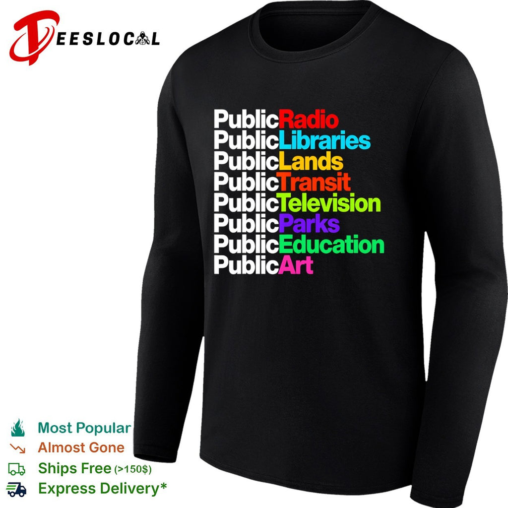 Public Radio Libraries Lands Transit Television Parks Education Art shirt