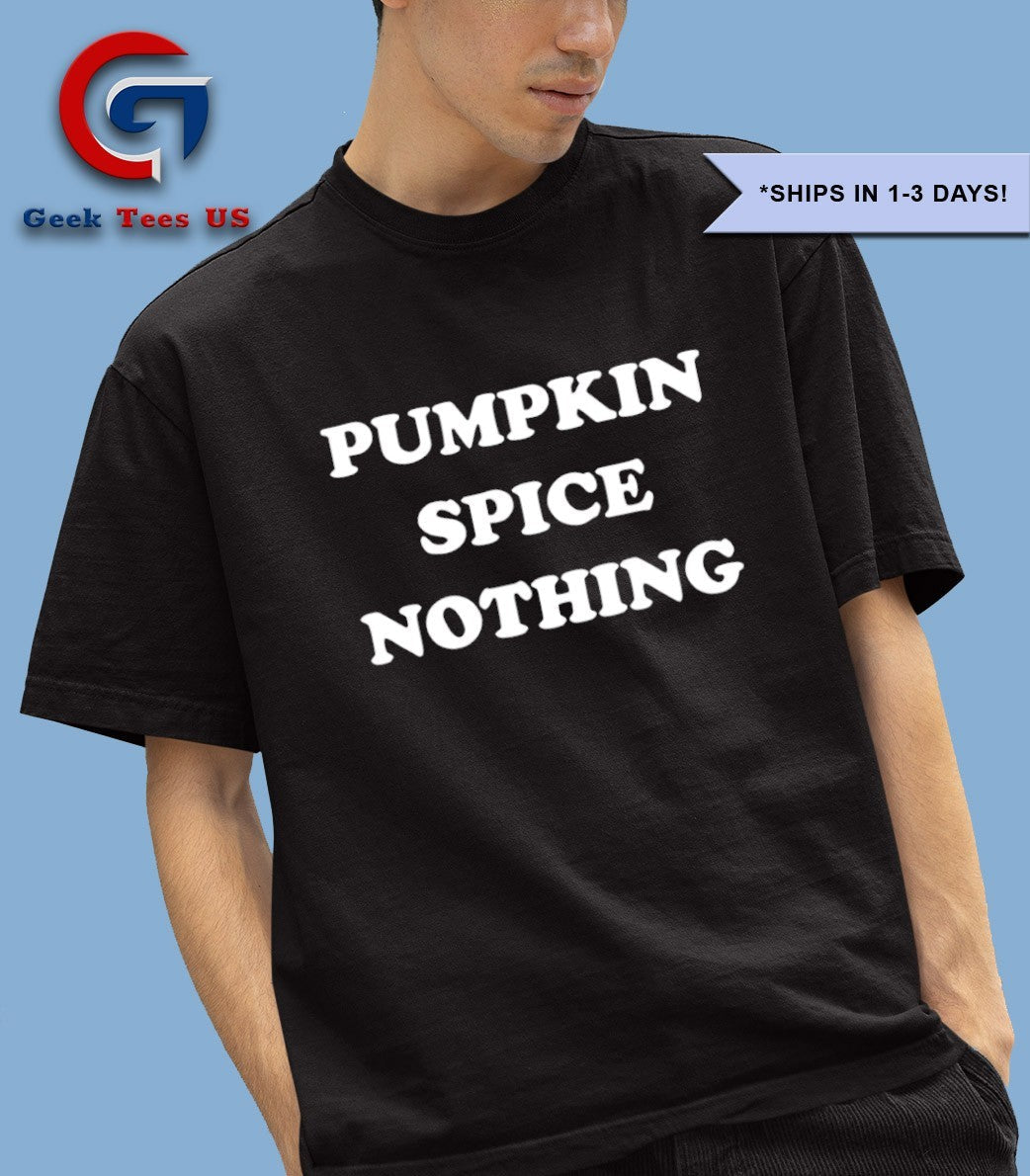 Pumpkin spice nothing shirt