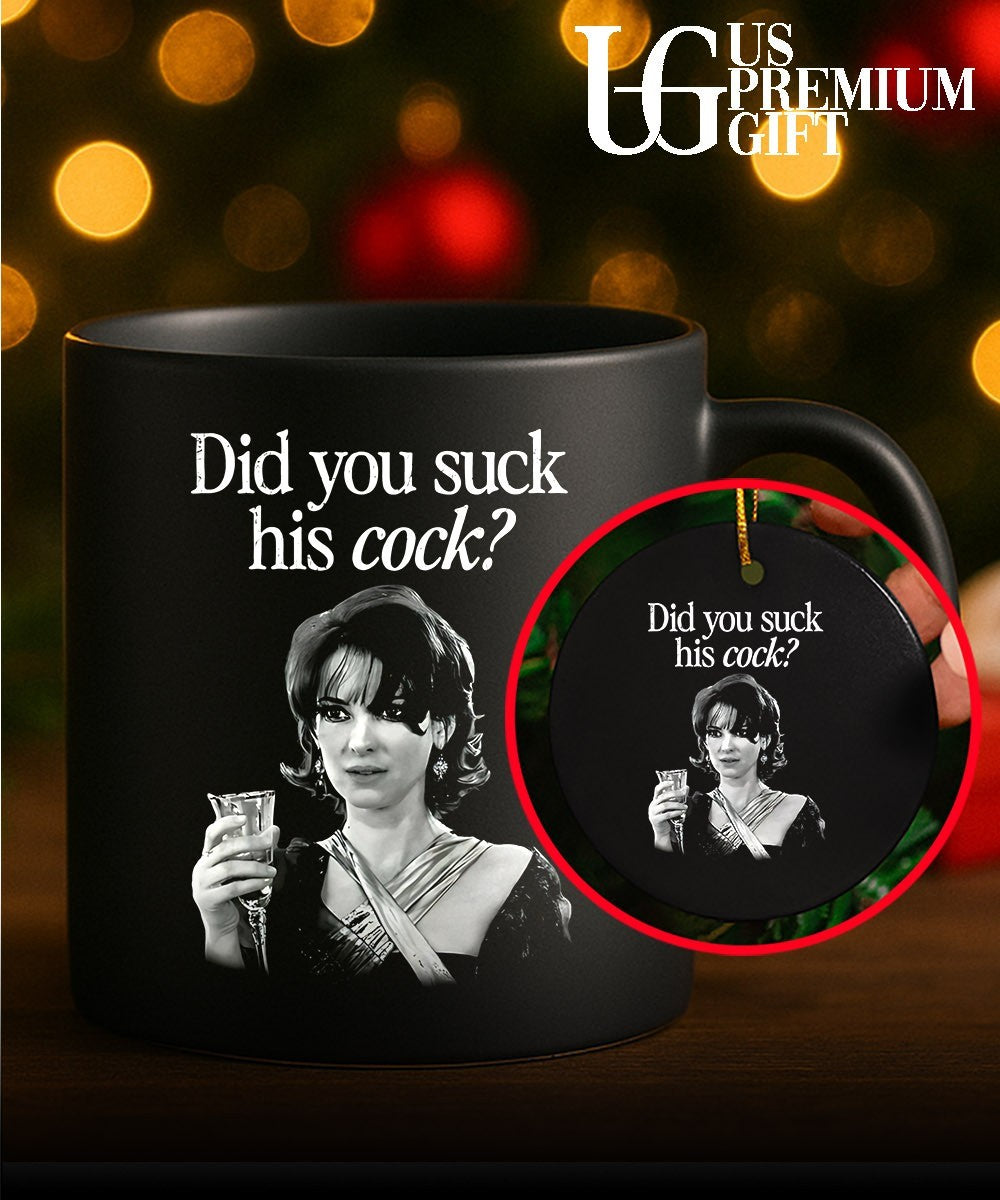 Did you suck his cock shirt