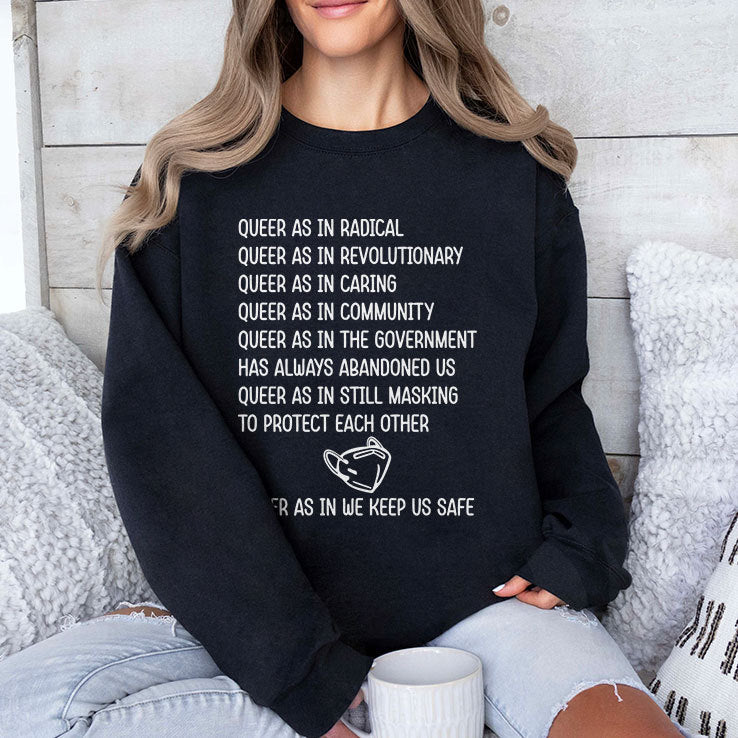 Queer As In Radical Queer As In Revolutionary Queer As In Caring Shirt