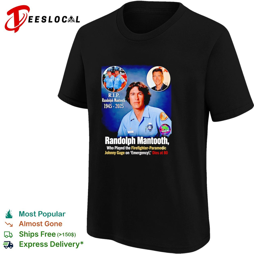 RIP Randolph Mantooth 1945 2025 firefighter paramedic Johnny Gage Emergency tribute shirt