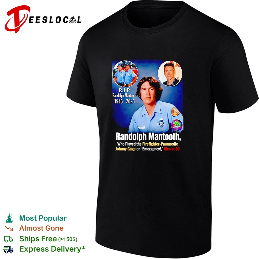 RIP Randolph Mantooth 1945 2025 firefighter paramedic Johnny Gage Emergency tribute shirt