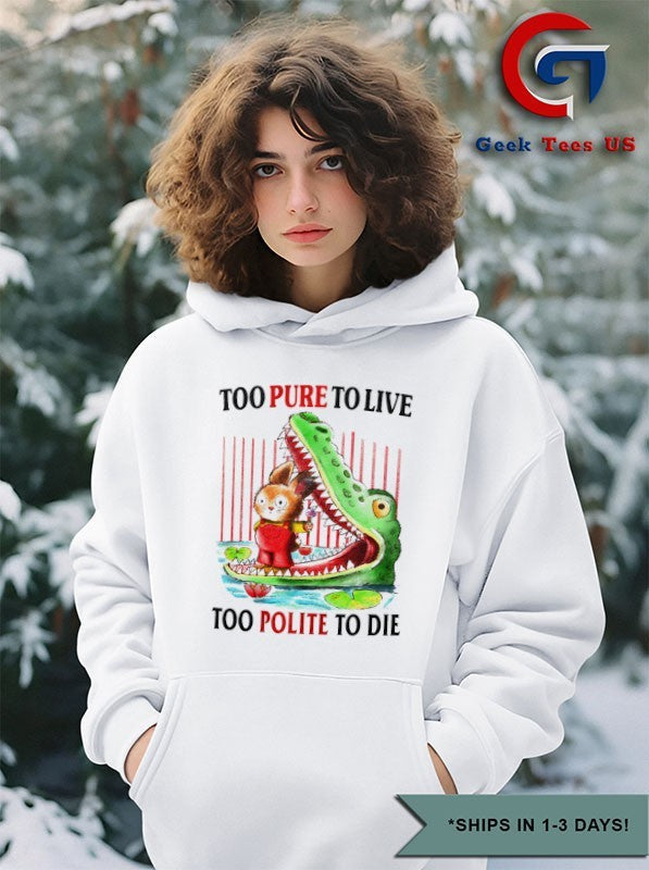 Rabbit and alligator to pure to live too polite to die shirt