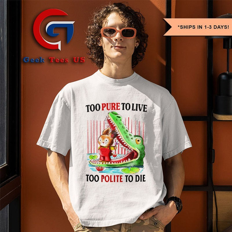 Rabbit and alligator to pure to live too polite to die shirt