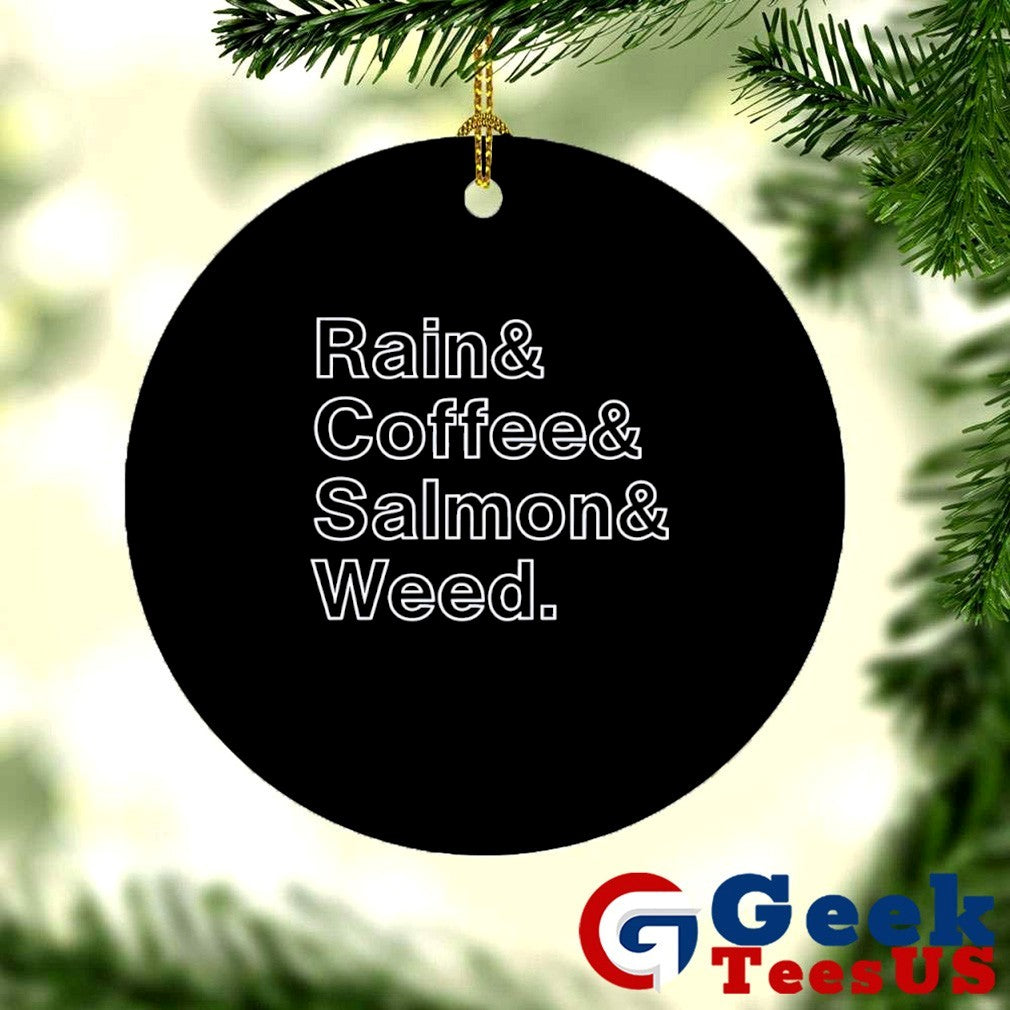 Rain and coffee and salmon and weed shirt