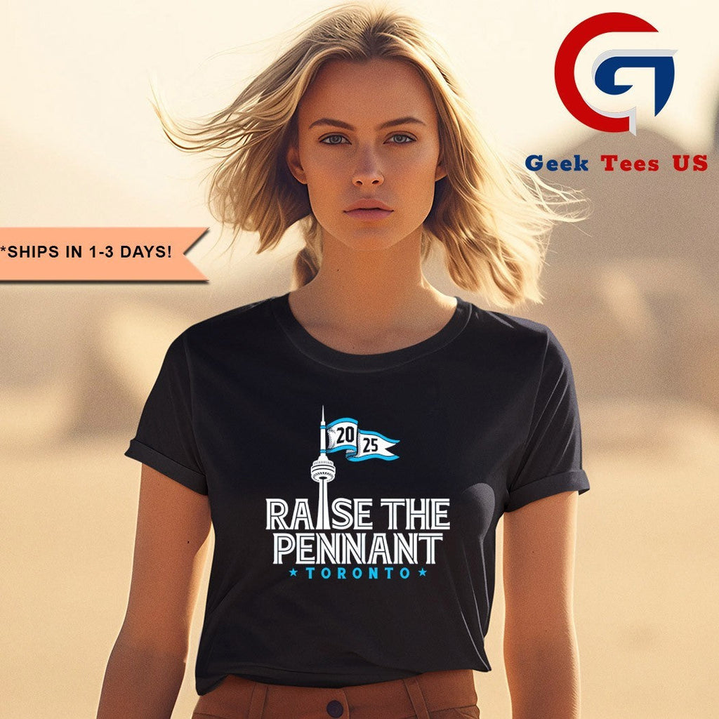 Raise The Pennant Toronto Blue Jays 2025 shirt