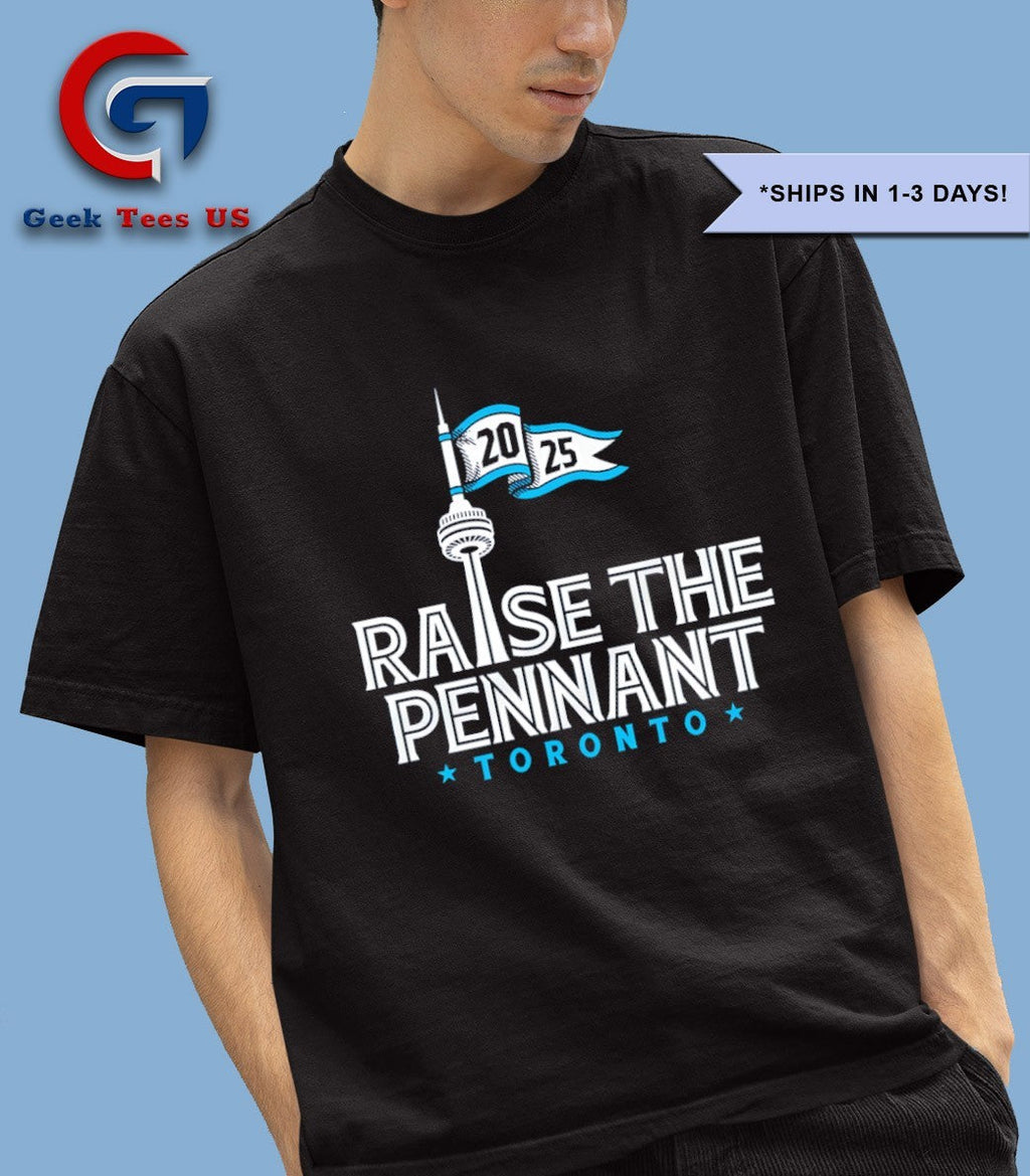 Raise The Pennant Toronto Blue Jays 2025 shirt