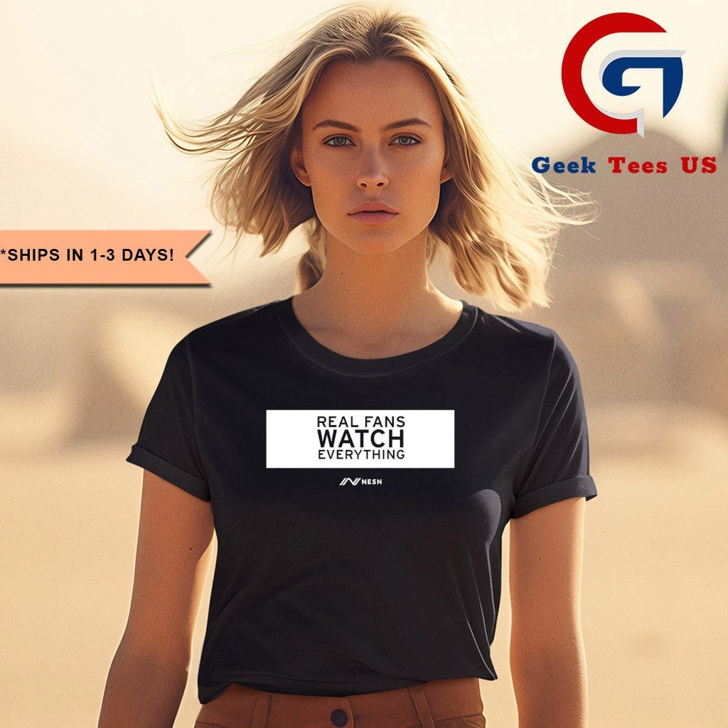 Real Fans Watch Everything Rectangle NESN logo shirt