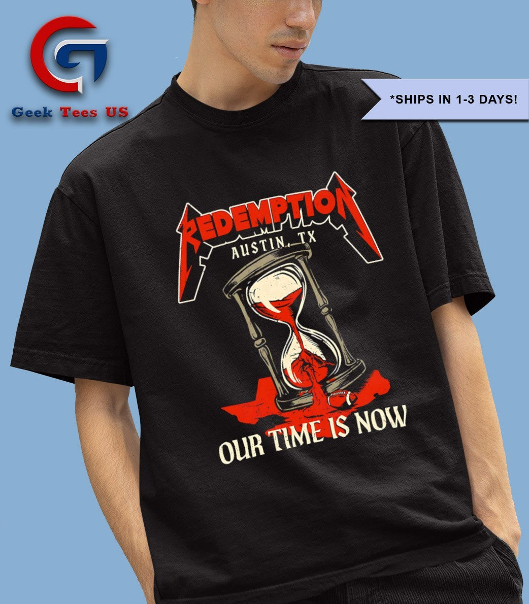 Redemption Austin TX our time is now Texas Longhorns football shirt