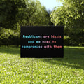 Republicans Are Nazis And We Need To Compromise With Them Yard Sign
