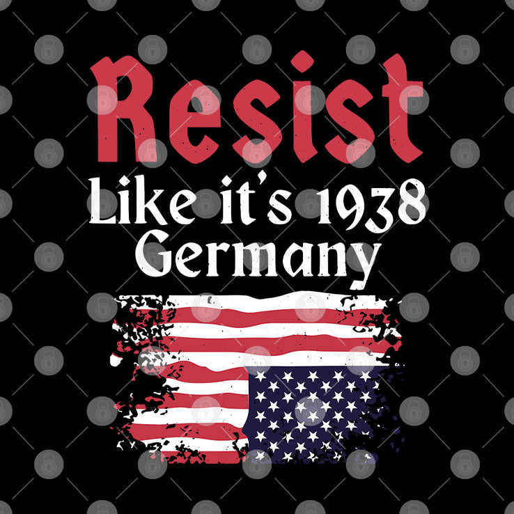 Resist Like It’s 1938 Germany T Shirt