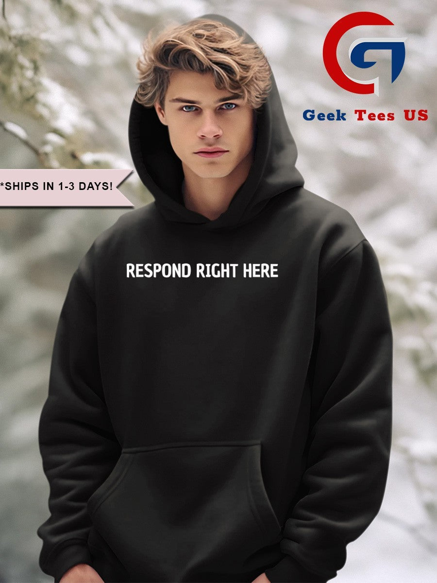Respond right here shirt