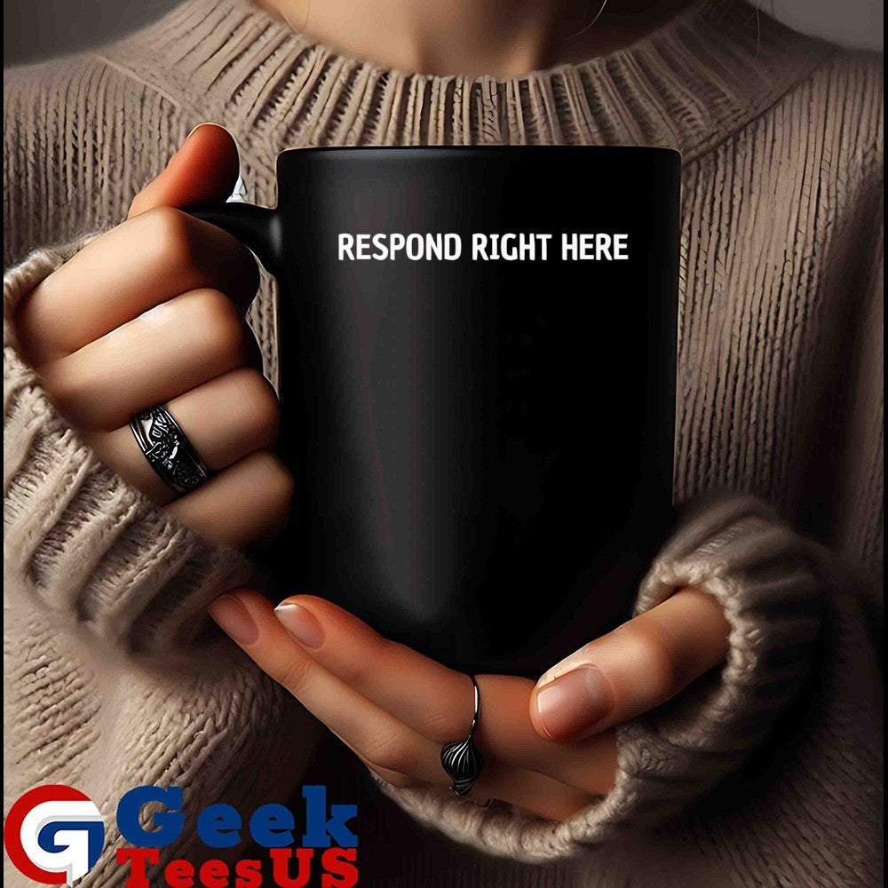 Respond right here shirt