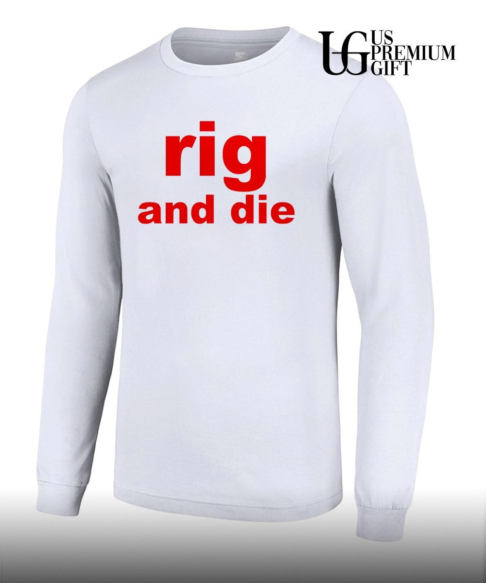 Rig and die shirt