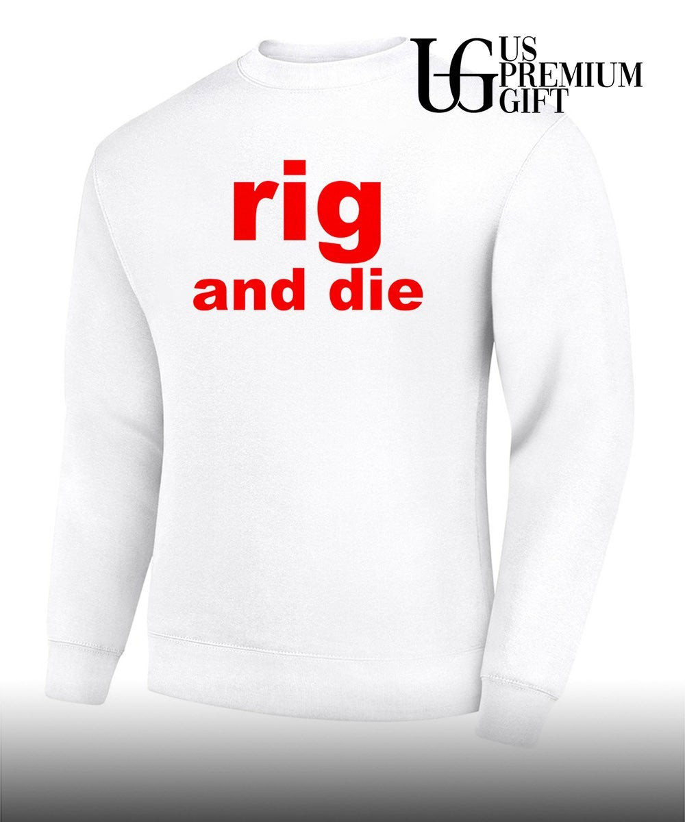 Rig and die shirt