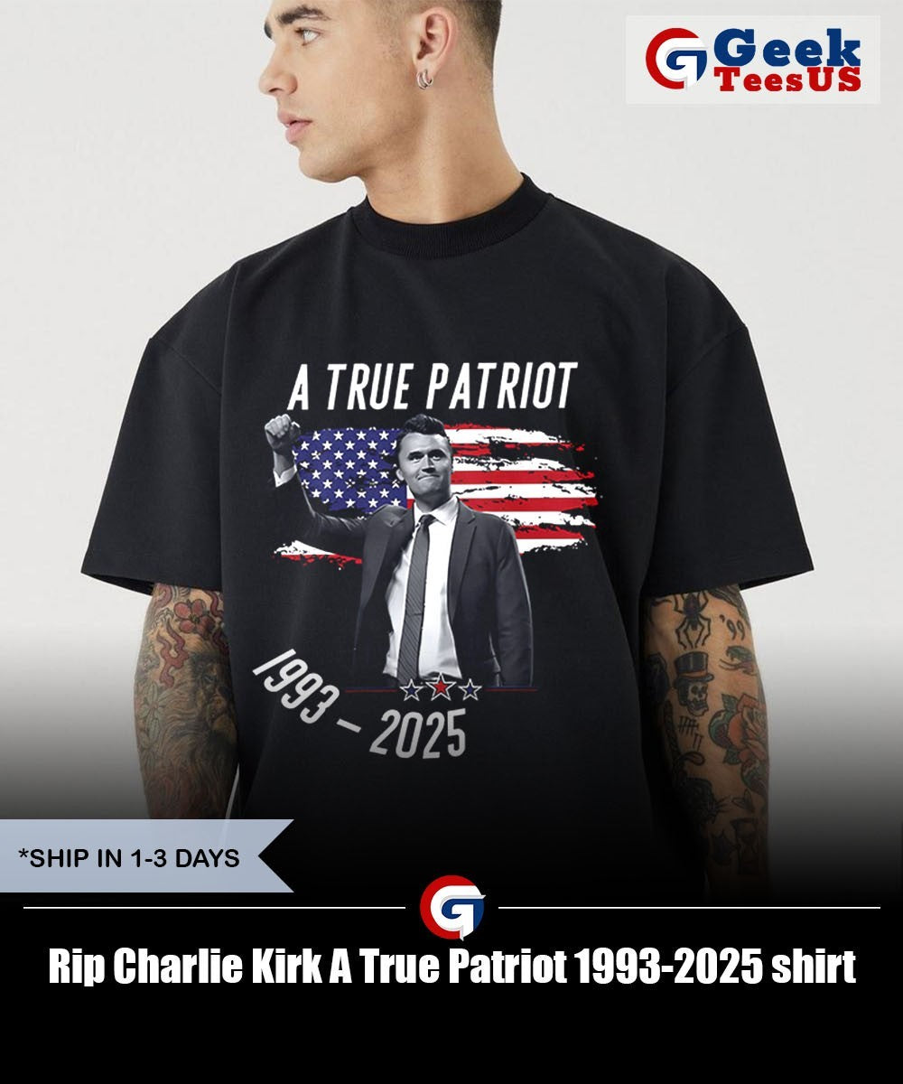 Rip Charlie Kirk A True Patriot 1993-2025 shirt