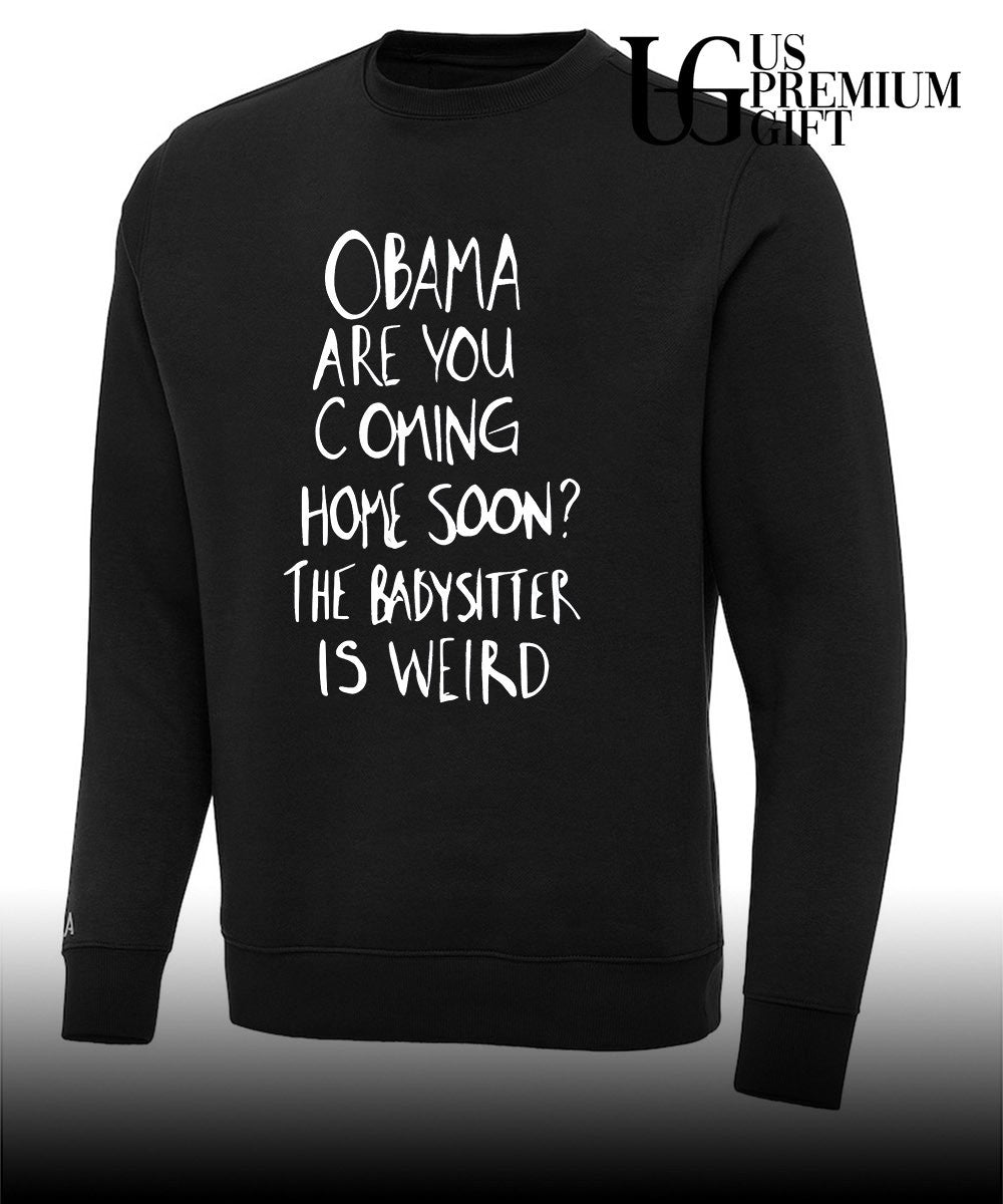 Robert De Niro Obama are you coming home soon the babysitter is weird shirt