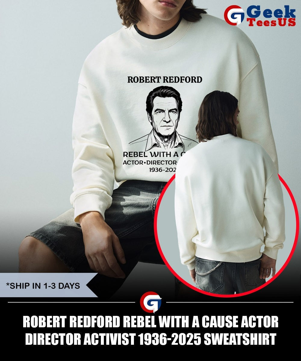 Robert Redford Rebel with a Cause Actor Director Activist 1936-2025 shirt