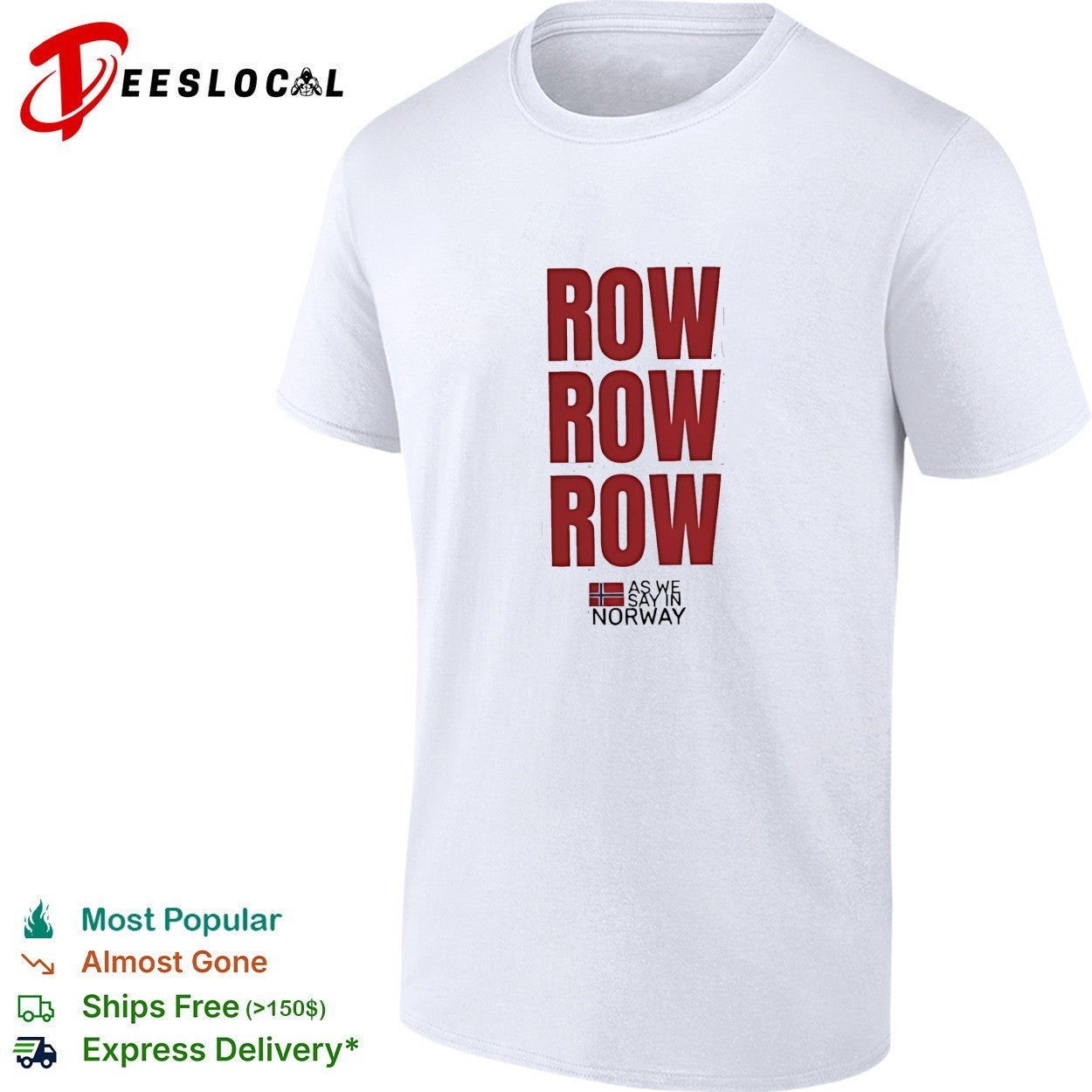 Row row row as we say in Norway shirt