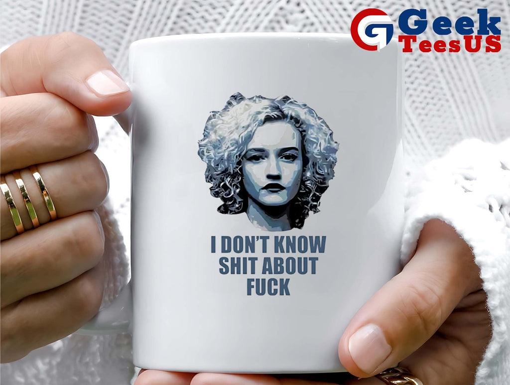 Ruth Langmore I don’t know shit about fuck shirt