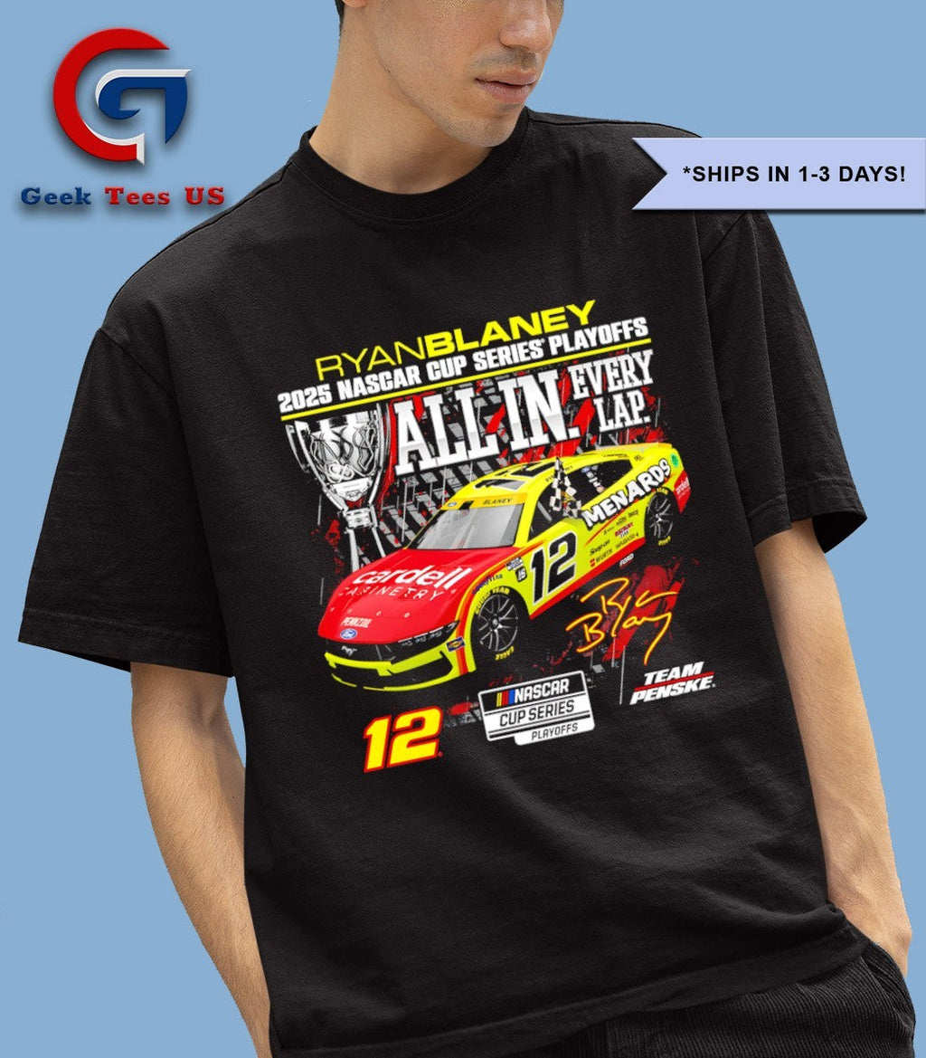 Ryan Blaney 2025 NASCAR Cup Series Playoffs Menards All In Every Lap signature shirt