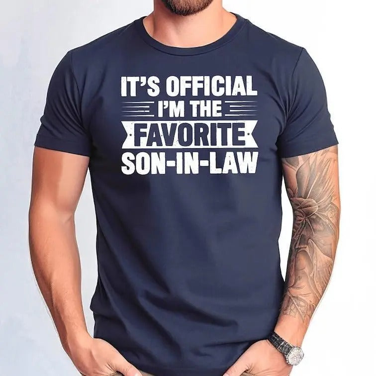 It's Official I'm The Favorite Son-In-Law Unisex Cotton T-shirt, Funny Quotes Gift for Dad & Mom Classic Menswear
