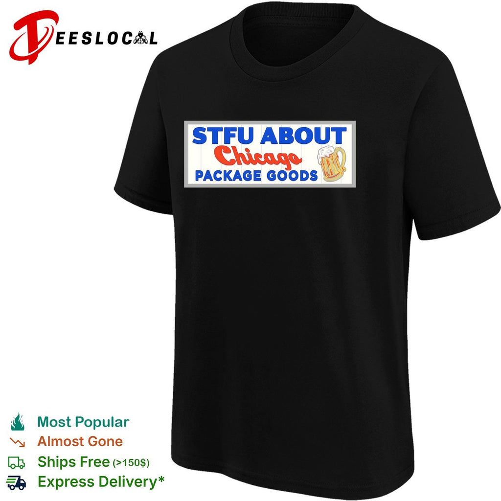 STFU about Chicago package goods beer mug shirt