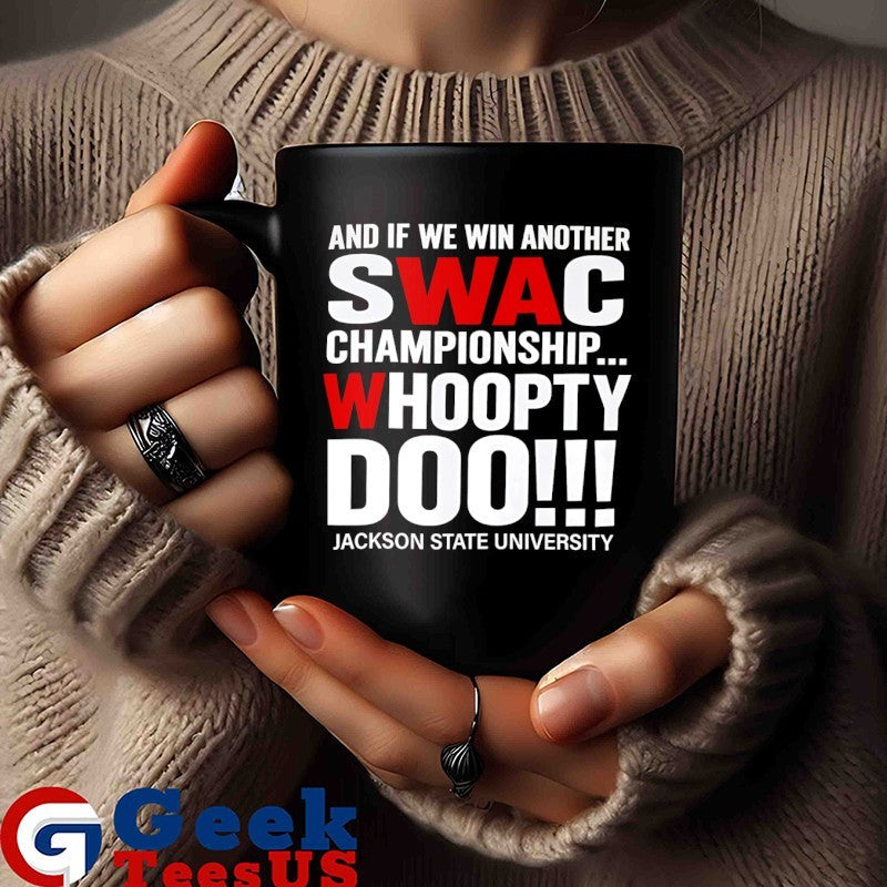 SWAC Championship Whoopty Doo Jackson State University shirt