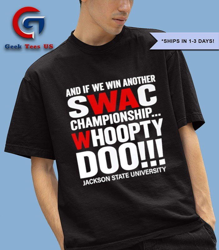SWAC Championship Whoopty Doo Jackson State University shirt
