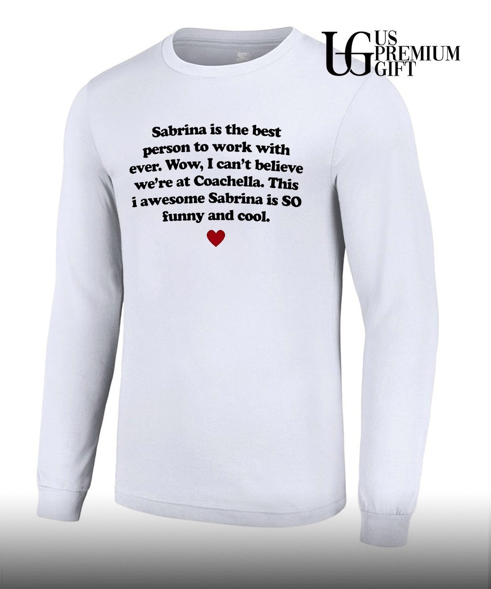 Sabrina is the best person to work with ever shirt
