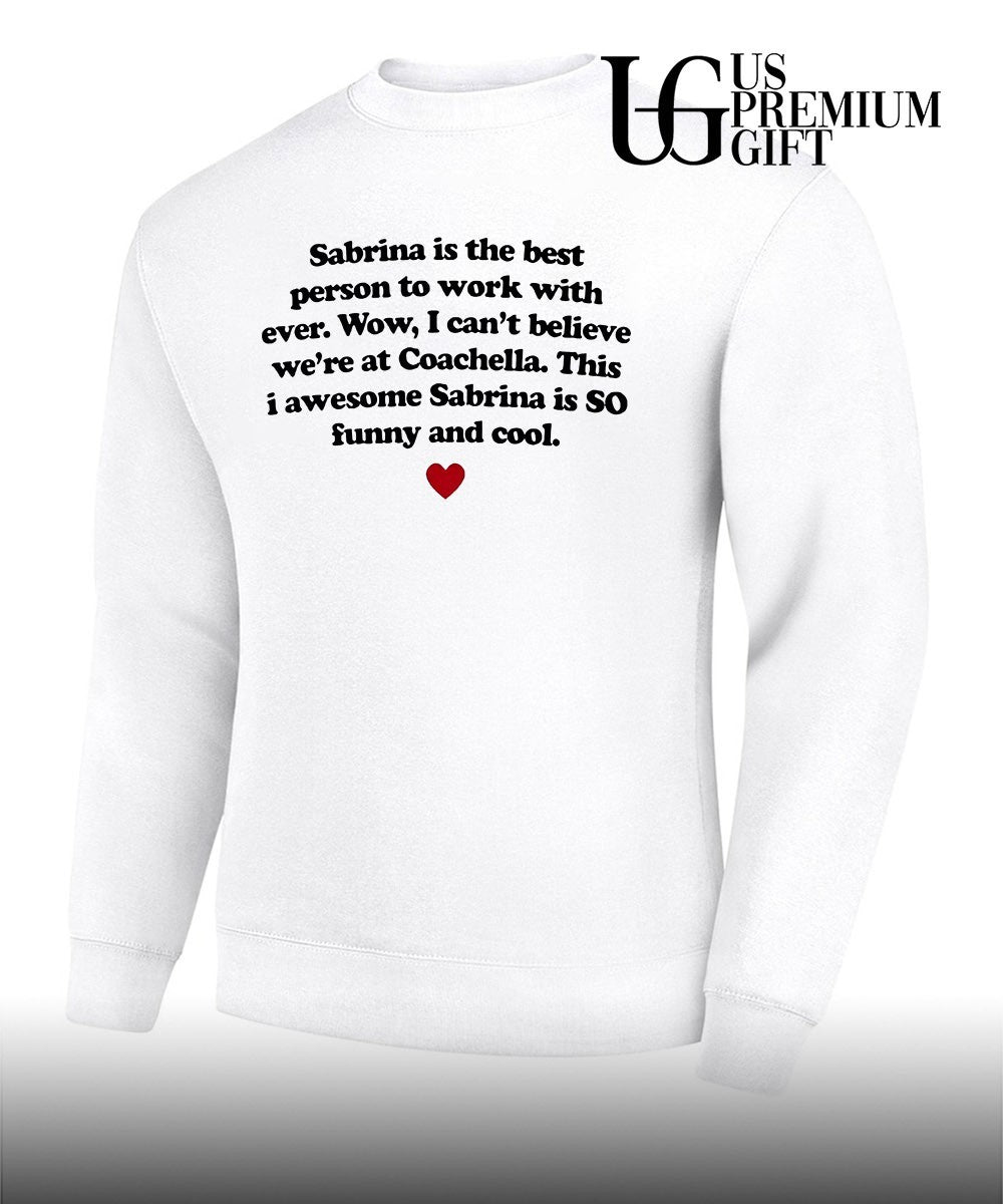 Sabrina is the best person to work with ever shirt