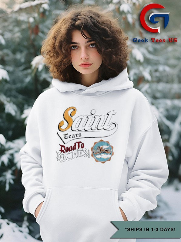 Saint tears road to riches shirt