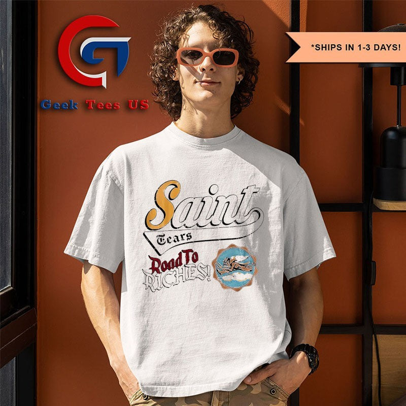 Saint tears road to riches shirt