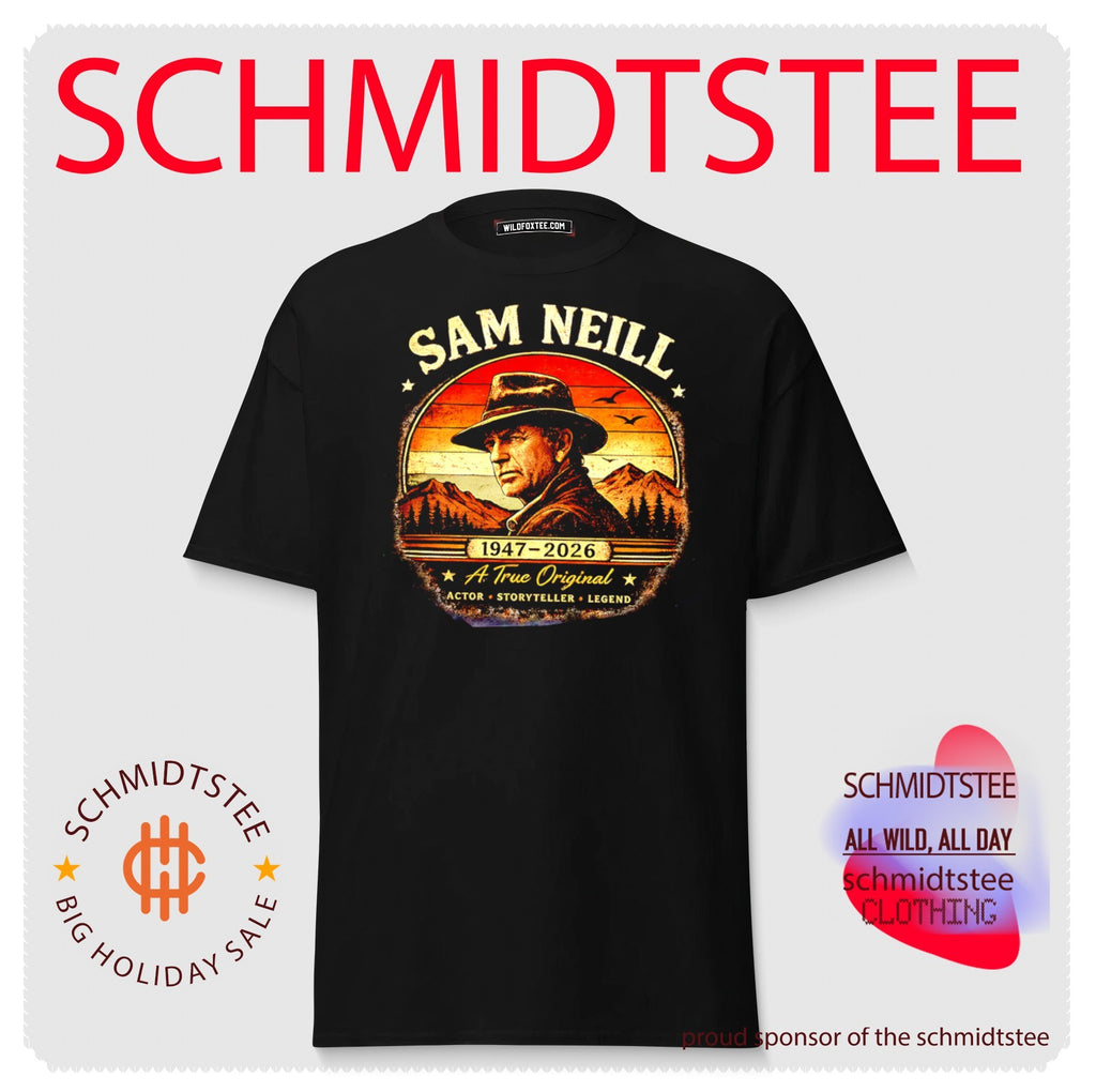 Sam Neill 1947 2026 A True Original Actor Storyteller Legend shirt