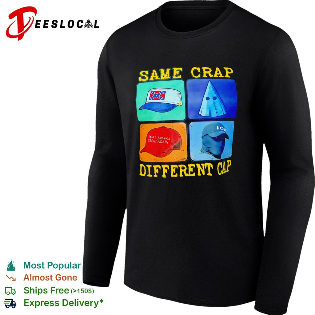 Same Crap Different Cap Political shirt