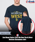 San Diego Padres 2025 We Own The AL West Division Champions shirt