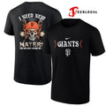 San Francisco Giants I need new haters the old ones became my fans skull baseball shirt