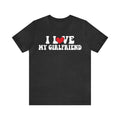 Sandjest Valentine T-Shirt I Love My Girlfriend Gift for Boyfriend Husband Fiancee