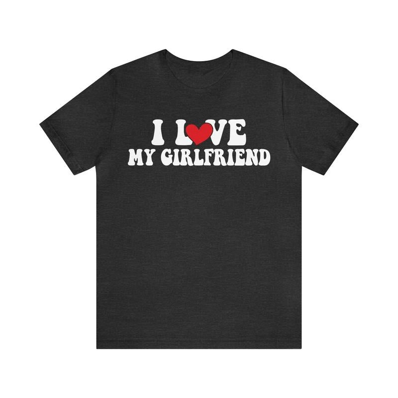 Sandjest Valentine T-Shirt I Love My Girlfriend Gift for Boyfriend Husband Fiancee