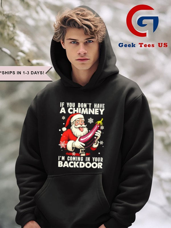Santa Claus if you don’t have a chimney I’m coming in your back door Christmas shirt