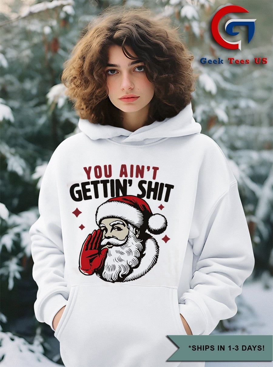Santa Claus you ain’t getting’ shit Christmas 2025 shirt
