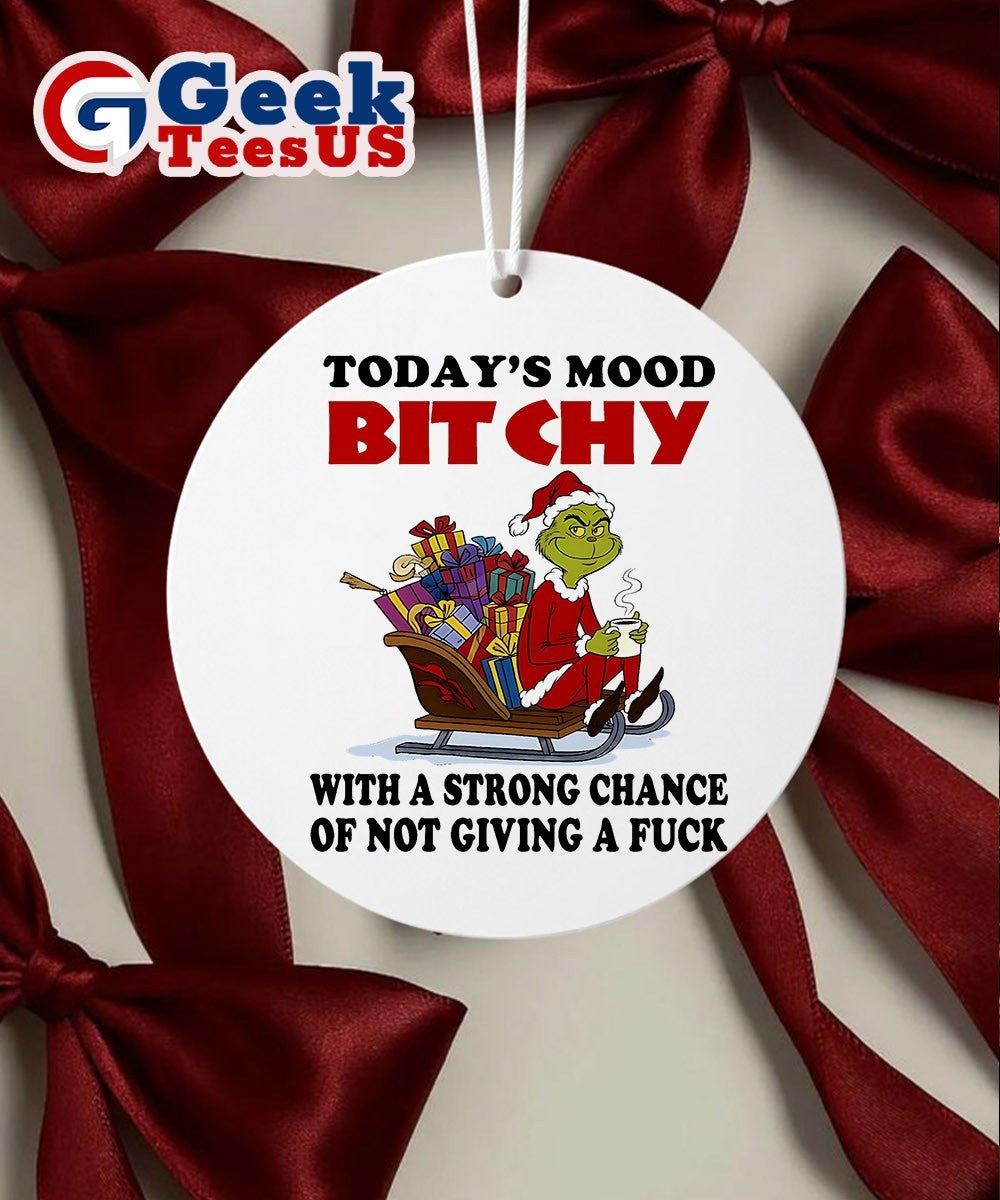 Santa Grinch Today’s Mood Bitchy with a strong chance of not giving a fuck Christmas Ornament