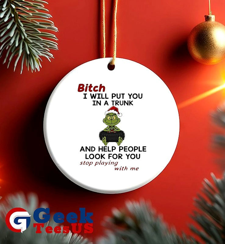 Santa hat Grinch baby bitch I will put you in a trunk and help people look for you stop playing with me Christmas 2025 shirt