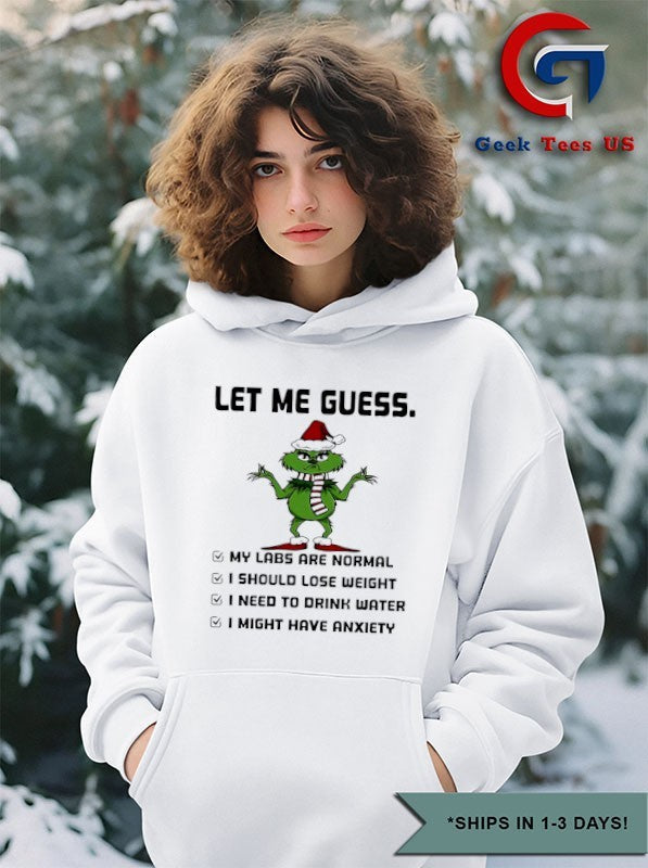 Santa hat Grinch let me guess my labs are normal I should lose weight I need to drink water Christmas shirt