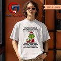 Santa hat Grinch stupid people are like glow sticks I want to snap them Christmas shirt